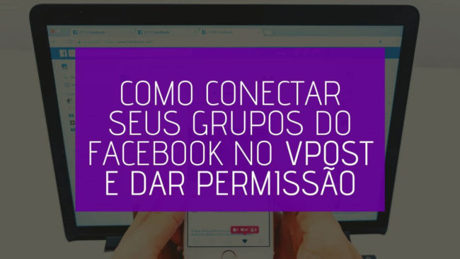 Como Conectar seus Grupos do Facebook no vPost